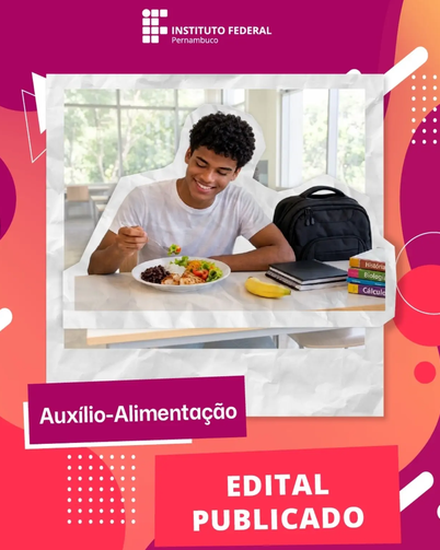 Campus do IFPE em Afogados da Ingazeira é contemplado para alunos receberem auxílio-alimentação